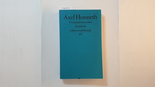 Honneth, Axel  Vivisektionen eines Zeitalters : Porträts zur Ideengeschichte des 20. Jahrhunderts 