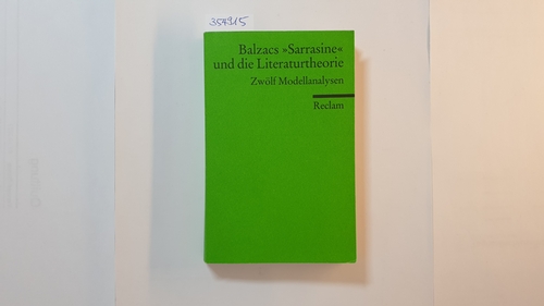 Richter, Elke [Hrsg.]  Balzacs 'Sarrasine' und die Literaturtheorie : zwölf Modellanalysen 