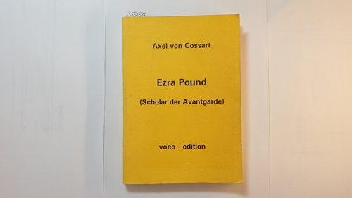 Cossart, Axel von  Ezra Pound : (Scholar der Avantgarde) 