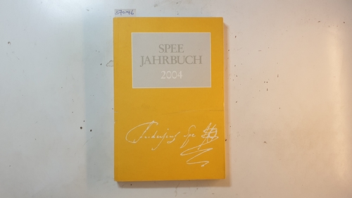 Arbeitsgemeinschaft der Friedrich-Spee-Gesellschaften Düsseldorf und Trier (Hrsg.)  Spee-Jahrbuch 11. Jahrgang 2004 