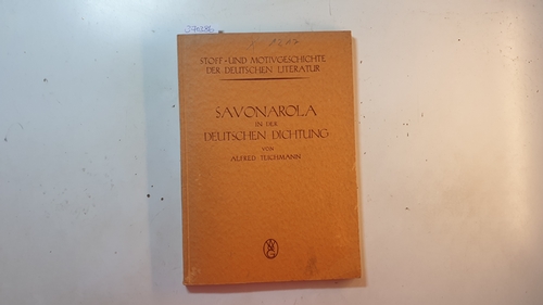 Teichmann, Alfred  Savonarola in der deutschen Dichtung 