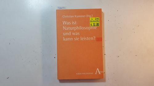 Kummer, Christian [Hrsg.]  Was ist Naturphilosophie und was kann sie leisten? 