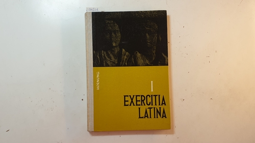 Hornung, Robert  Exercitia Latina für Latein als 2. Fremdsprache, Teil: 1., Elementarbuch 