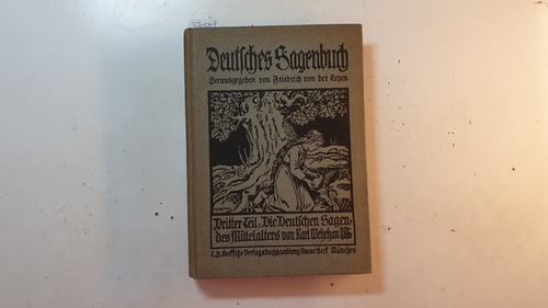 Wehrhan, Karl ; Wehrhan, Karl ; Leyen, Friedrich von der [Hrsg.]  Die deutschen Sagen des Mittelalters, Erste Hälfte. 
