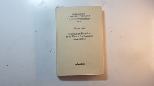 Cessi, Viviana  Erkennen und Handeln in der Theorie des Tragischen bei Aristoteles 