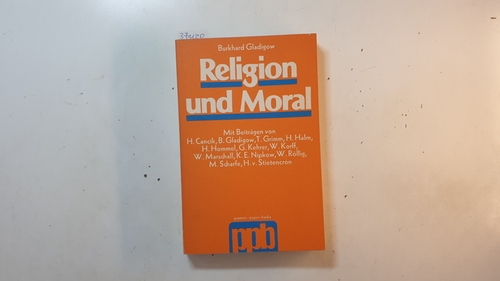 Gladigow, Burkhard [Hrsg.] ; Cancik, Hubert  Religion und Moral 