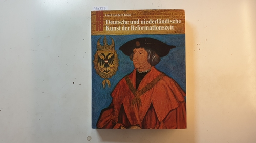 Osten, Gert von der  Deutsche und niederländische Kunst der Reformationszeit 