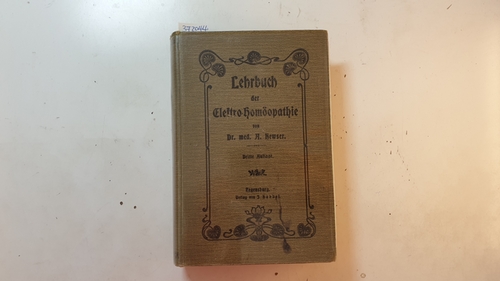 Hewser, Paul H. A.,  Lehrbuch der Electro-Homöopathie. 