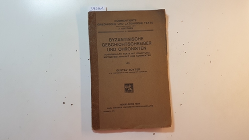Soyter, Gustav  Byzantinische Geschichtschreiber und Chronisten : ausgewählte Texte mit Einleitung, kritischem Apparat und Kommentar 