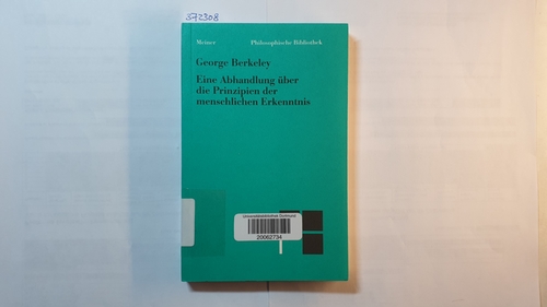Berkeley, George  Eine Abhandlung über die Prinzipien der menschlichen Erkenntnis (Philosophische Bibliothek ; Bd. 532) 