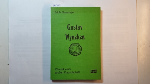 Ebermayer, Erich  Gustav Wyneken : Chronik einer grossen Freundschaft (Quellen und Beiträge zur Geschichte der Jugendbewegung ; Bd. 7) 