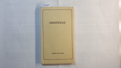 Aristoteles  Aristoteles: Die Lehrschriften, Teil: 6,1., Über die Seele 