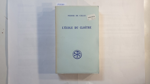 Celle, Pierre de  L'Ecole du cloitre  - (Sources Chretiennes, No 240) 