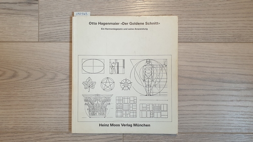 Hagenmaier, Otto  Der goldene Schnitt : ein Harmoniegesetz und seine Anwendung 