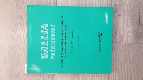 Diverse  Gallia préhistoire, tome 22, fascicule 1, 1979. Fouilles et monuments archéologiques en France Métropolitaine. 