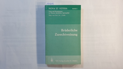 STÖHR, Johannes (Hrsg.)  Brüderliche Zurechtweisung (Nova et vetera ; Bd. 5) 