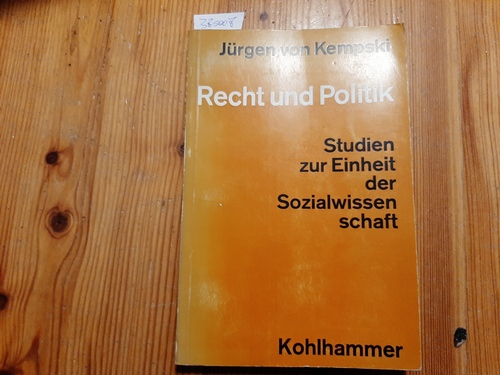 Kempski Rakoszyn, Jürgen von  Recht und Politik : Studien zur Einheit der Sozialwissenschaft 