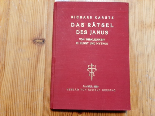 Karutz, Richard  Das Rätsel des Janus. Von Wirklichkeit in Kunst und Mythos 