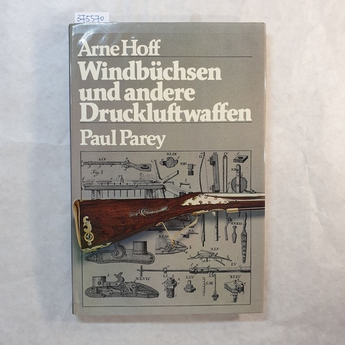 Hoff, Arne  Windbüchsen und andere Druckluftwaffen 