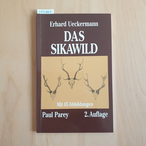 Ueckermann, Erhard  Das Sikawild : Vorkommen, Naturgeschichte und Bejagung 