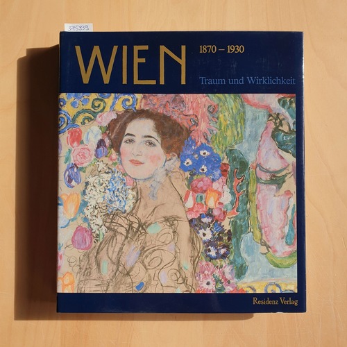 Waissenberger, Robert (Herausgeber)  Wien : 1870 - 1930 ; Traum u. Wirklichkeit 