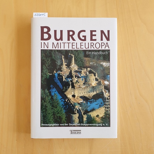 Böhme, Horst Wolfgang u.a.  Burgen in Mitteleuropa: Bd. 2., Geschichte und Burgenlandschaften 