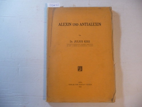 Kiss, Julius  Alexin und Antialexin 