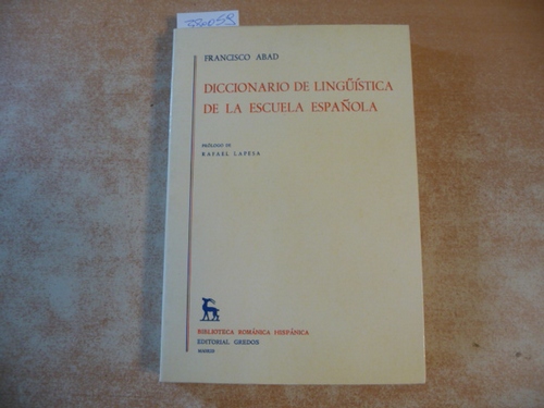 Francisco Abad (Prólogo de Rafael Lapesa)  Diccionario de linguistica de la escuela española (Biblioteca Románica Hispánica) 