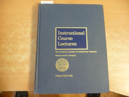 Murray, David G.  INSTRUCTIONAL COURSE LECTURES Volume XXX., 1981 (American Academy of Orthopaedic Surgeons) 