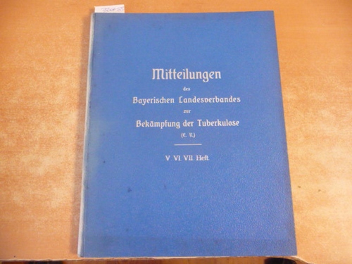 (Hrsg.) Dr.E. May und Dr. A. Frankenburger  Mitteilungen des Bayerischen Landesverbandes zur Bekämpfung der Tuberkulose - V. Heft + VI. Heft + VII. Heft 