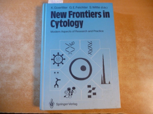 Klaus Goerttler, Georg Feichter, Siegfried Witte  New Frontiers in Cytology. Modern Aspects of Research an Practice. 