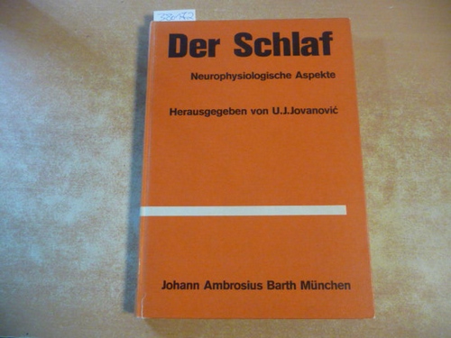 Jovanovic, U. J. (Hrsg.)  Der Schlaf. Neurophysiologische Aspekte 