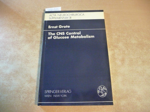 Grote, Ernst  The CNS control of glucose metabolism 