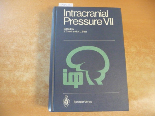 Julian T. Hoff, A. Lorris Betz  Intracranial Pressure VII: Proceedings of the Seventh International Symposium on Intracranial Pressure, Held in Ann Arbor, USA, June 19-23, 1988 