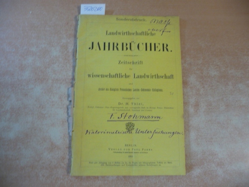 F. Stohmann  Kalorimetrische Untersuchungen (=Sonderabdruck Landwirthschaftliche Jahrbücher / Zeitschrift für wissenschaftliche Landwirthschaft, (Hrsg.) Dr. H. Thiel) 