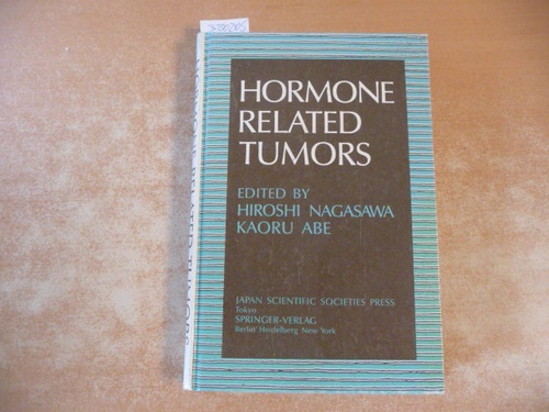 Nagasawa, Hiroshi [Hrsg.]  Hormone related tumors 