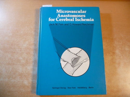 Fein, Jack M. [Hrsg.]  Microvascular anastomoses for cerebral ischemia 