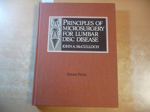 McCulloch, John A.  Principles of Microsurgery for Lumbar Disc Disease 