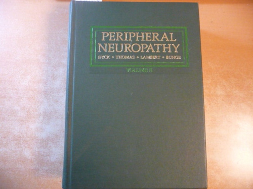 Dyck, Peter J. [Hrsg.]  Peripheral Neuropathy : Teil: 2, (Peripheral nerves-pathology) 