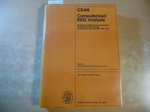 Dolce, Giuliano [Hrsg.]  CEAN : computerized EEG analysis ; Symposium of Merck'sche Gesellschaft für Kunst und Wissenschaft Kronberg/Taunus, April 8. - 10., 1974 ; 40 tables 