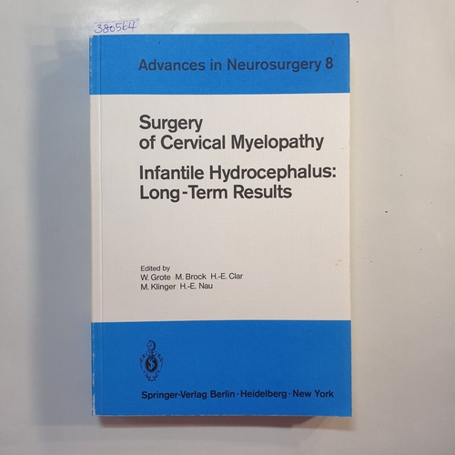 Grote, W.; M. Brock ; H.-E. Clar ; M. Klinger ; H.-E. Nau  Surgery of cervical myelopathy Infantile hydrocephalus : long-term results. 