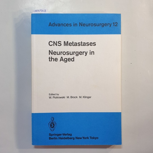 Piotrowski, Wolfgang ; M. Brock and M. Klinger  CNS metastases, neurosurgery in the aged 