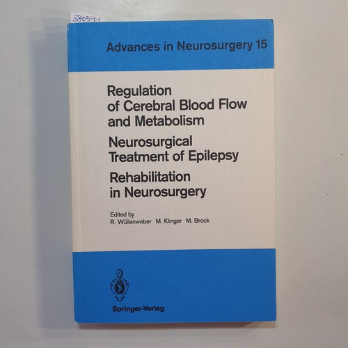 Wüllenweber, R.; M. Brock ; M. Klinger  Regulation of cerebral blood flow and metabolism, neurosurgical treatment of epilepsy, rehabilitation in neurosurgery 