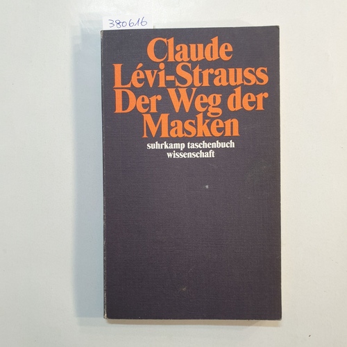 Levi-Strauss, Claude  Der Weg der Masken 