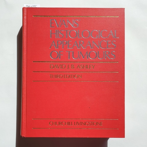 D.J.B. Ashley (Herausgeber), R.Winston Evans (Autor)  Evans' Histological Appearances of Tumours 