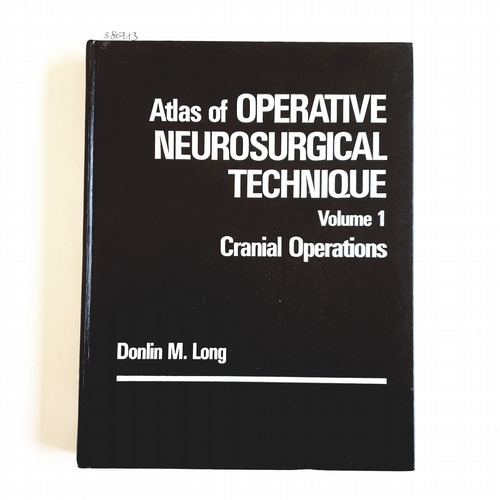 Long, Donlin M  Atlas of Operative Neurosurgical Technique, Volume 1 : Cranial Operations 