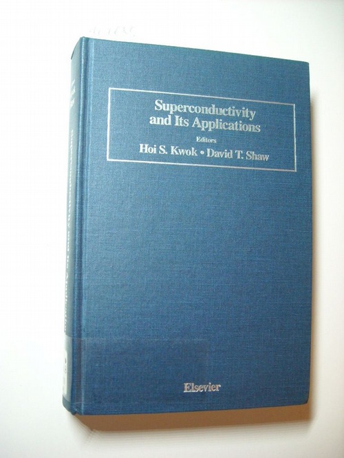 Hoi S. Kwok , David T. Shaw [Edit]  Superconductivity and Its Applications. Proceedings of the Second Annual Conference on Superconductivity and Applications, held April 18-20, 1988, Buffalo, New York, USA 