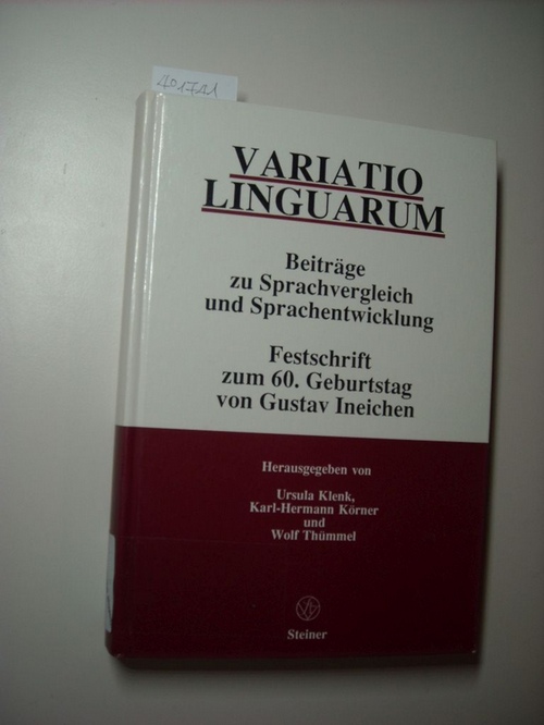 Klenk, Ursula [Hrsg.] ; Körner, Karl-Hermann [Hrsg.] ; Thümmel, Wolf [Hrsg.]  Variatio linguarum : Beiträge zu Sprachvergleich und Sprachentwicklung ; Festschrift zum 60. Geburtstag von Gustav Ineichen 
