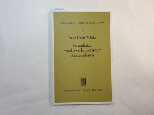 Willeke, Franz-Ulrich  Grundsätze wettbewerbspolitischer Konzeptionen 