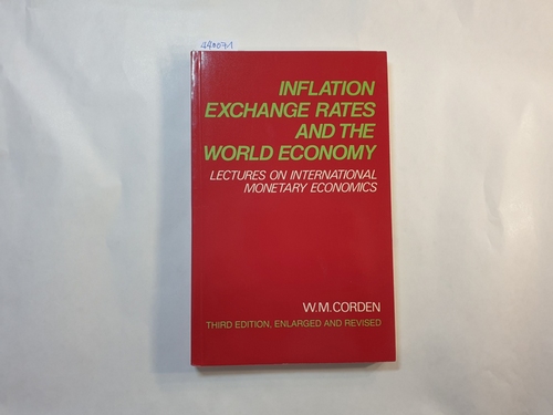 W. M. Corden  Inflation, exchange rates and the world economy, lectures on international monetary economics 